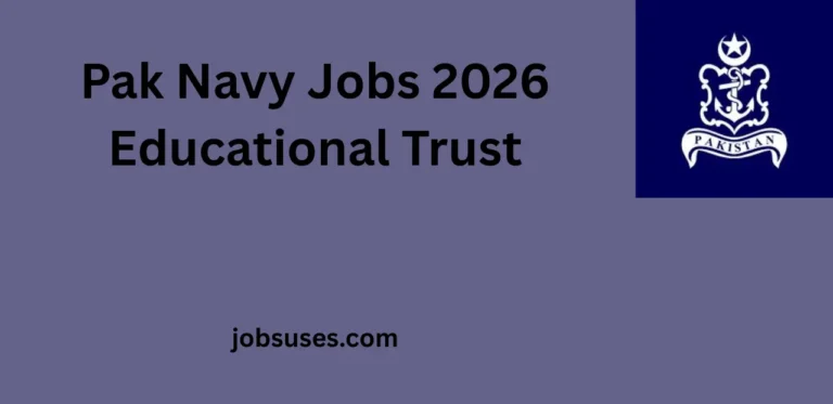 Pak Navy Jobs 2026 Educational Trust – Teaching Faculty, Lecturers & Teachers Career Guide