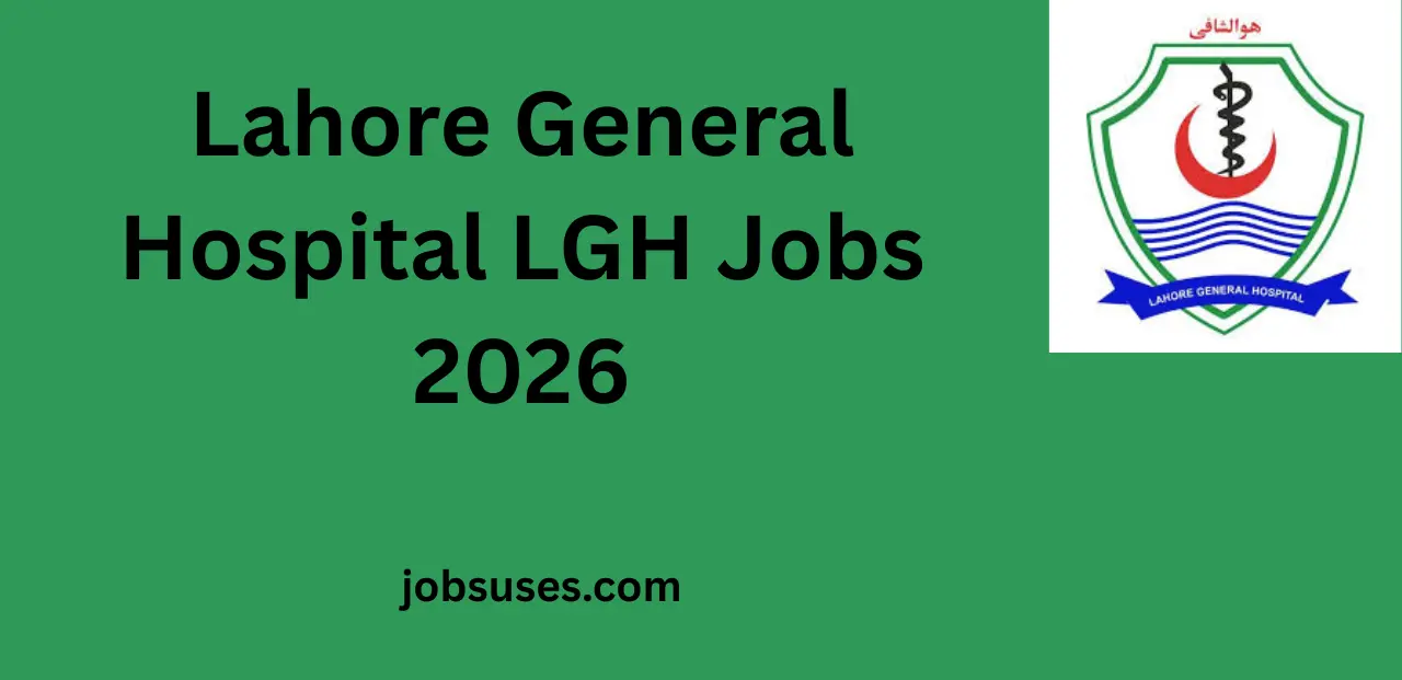Lahore General Hospital LGH Jobs 2026 – Career Opportunities for Junior Technicians, Medical & Other Posts