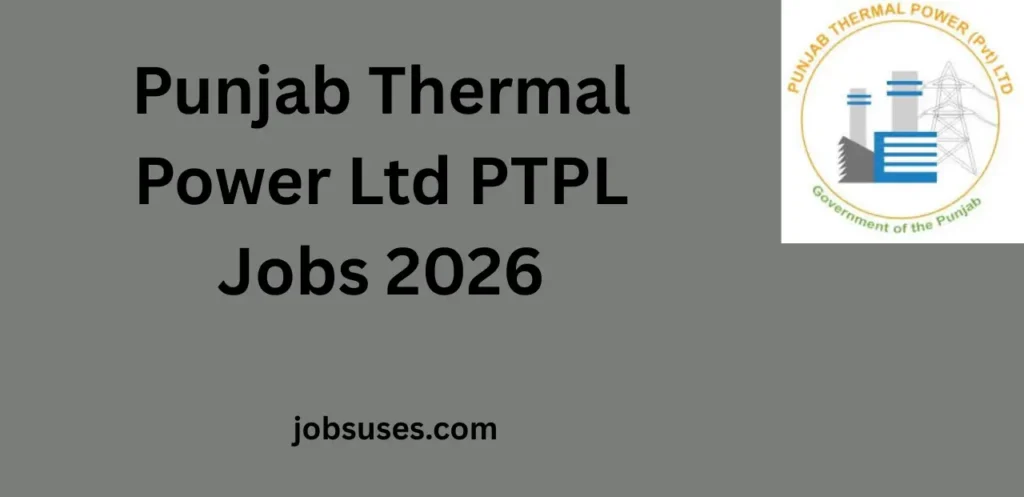 Punjab Thermal Power Ltd PTPL Jobs 2026 – Career Opportunity for General Manager / Site Operations