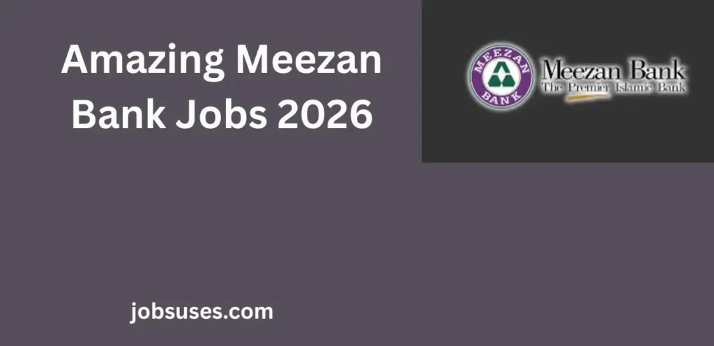 Amazing Meezan Bank Jobs 2026 Apply Online Now – Build a Career with Purpose and Stability