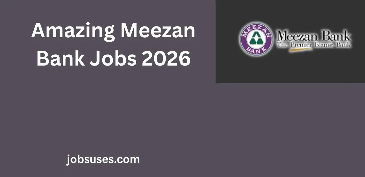 Amazing Meezan Bank Jobs 2026 Apply Online Now – Build a Career with Purpose and Stability