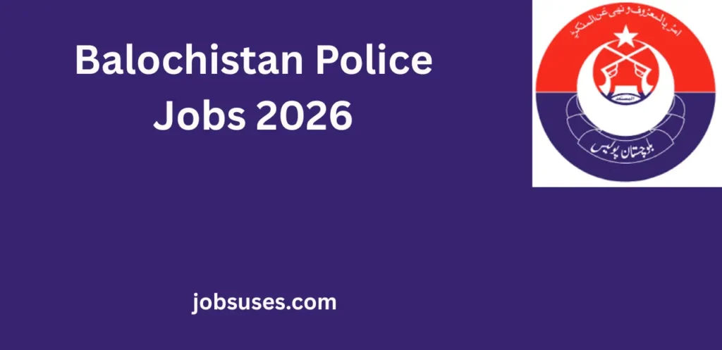 Balochistan Police Jobs 2026 – Apply Online Now to Serve with Pride